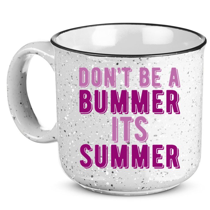 Dont Be A Bummer Its Summer 15oz Campfire Ceramic Mug