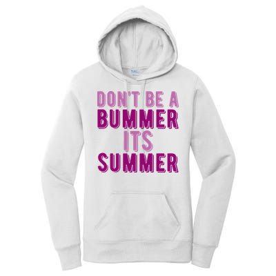 Dont Be A Bummer Its Summer Women's Pullover Hoodie