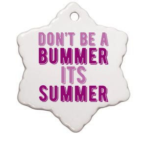 Dont Be A Bummer Its Summer Ceramic Star Ornament