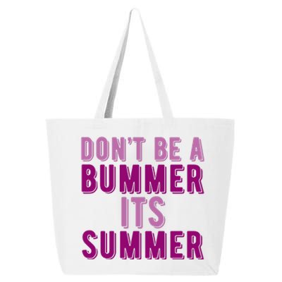 Dont Be A Bummer Its Summer 25L Jumbo Tote