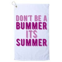 Dont Be A Bummer Its Summer Golf Towel