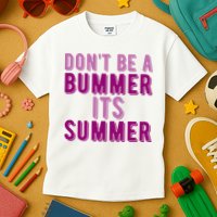 Dont Be A Bummer Its Summer Kids T-Shirt