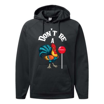 DonT Be A Cock Or A Sucker Performance Fleece Hoodie