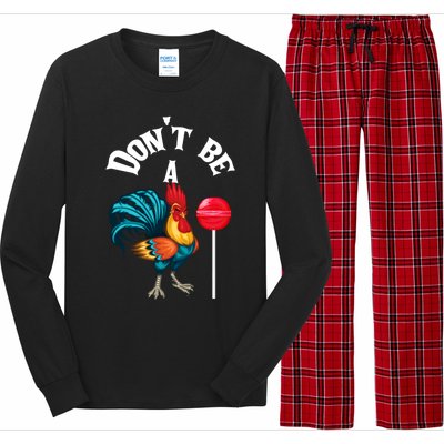 DonT Be A Cock Or A Sucker Long Sleeve Pajama Set