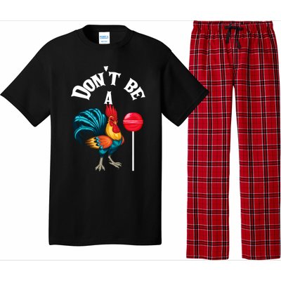 DonT Be A Cock Or A Sucker Pajama Set