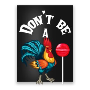 DonT Be A Cock Or A Sucker Poster