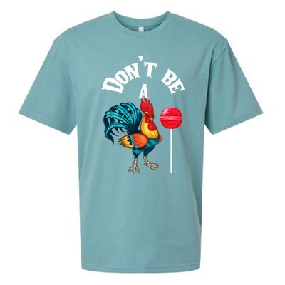 DonT Be A Cock Or A Sucker Sueded Cloud Jersey T-Shirt