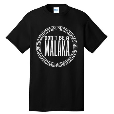 Don't Be A Malaka Medusa Greek Tall T-Shirt