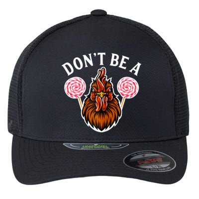 DonT Be A Cock Sucker Flexfit Unipanel Trucker Cap