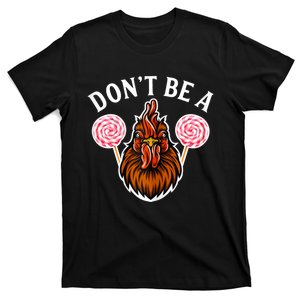 DonT Be A Cock Sucker T-Shirt