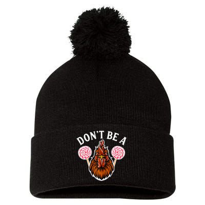 DonT Be A Cock Sucker Pom Pom 12in Knit Beanie