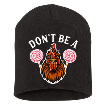 DonT Be A Cock Sucker Short Acrylic Beanie