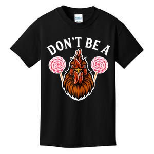 DonT Be A Cock Sucker Kids T-Shirt