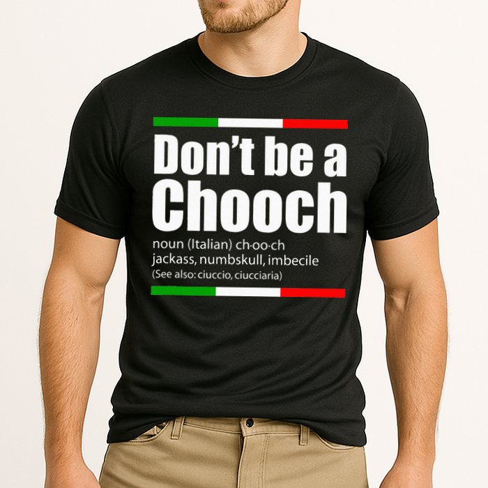 Dont Be A Chooch Italian Slang Funny Saying English Meaning Cooling Performance Crew T-Shirt