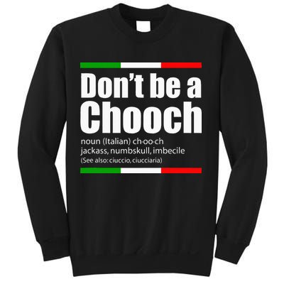 Dont Be A Chooch Italian Slang Funny Saying English Meaning Sweatshirt