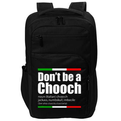 Dont Be A Chooch Italian Slang Funny Saying English Meaning Impact Tech Backpack