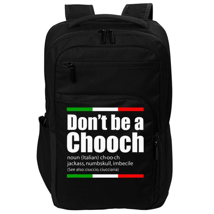 Dont Be A Chooch Italian Slang Funny Saying English Meaning Impact Tech Backpack