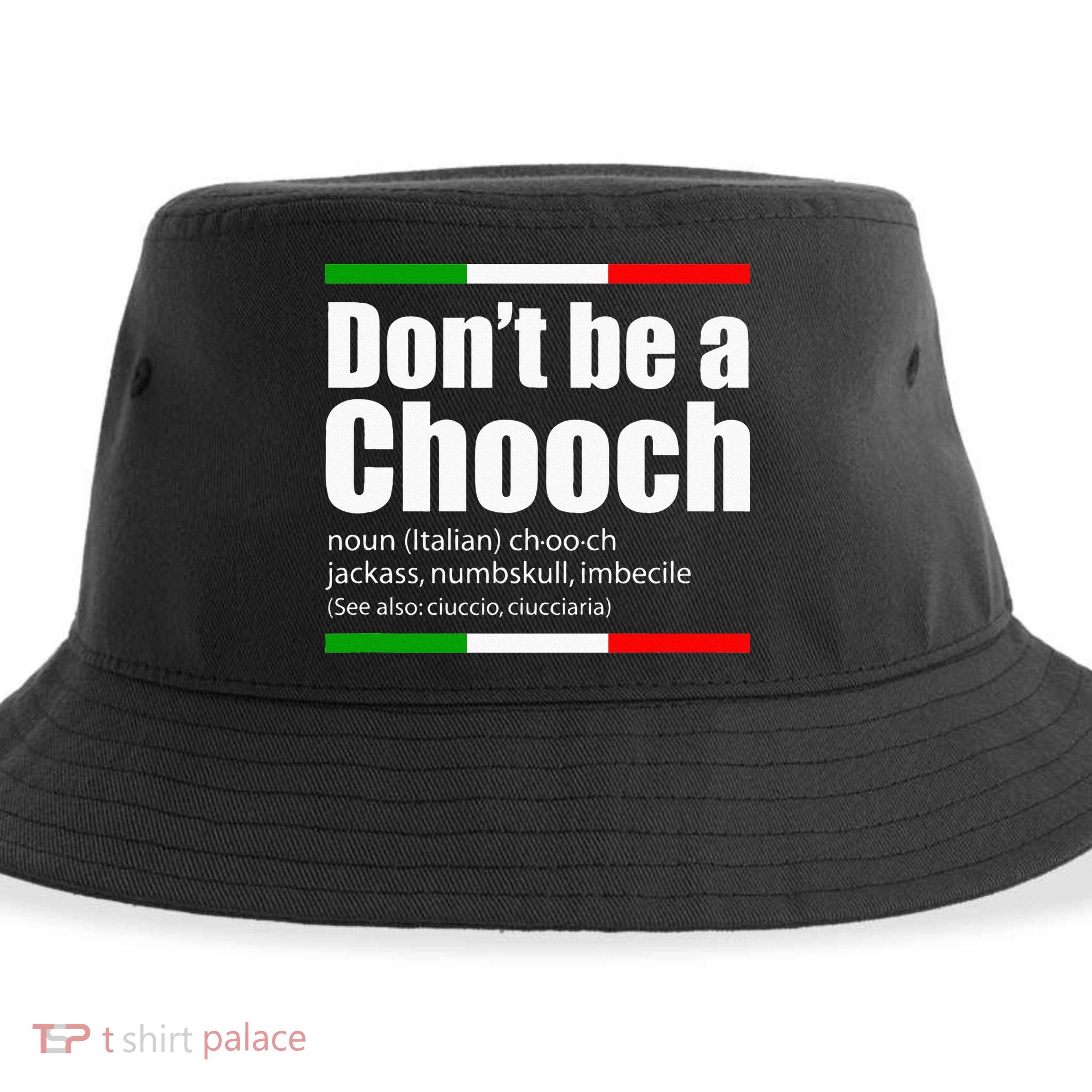 Dont Be A Chooch Italian Slang Funny Saying English Meaning Sustainable Bucket Hat