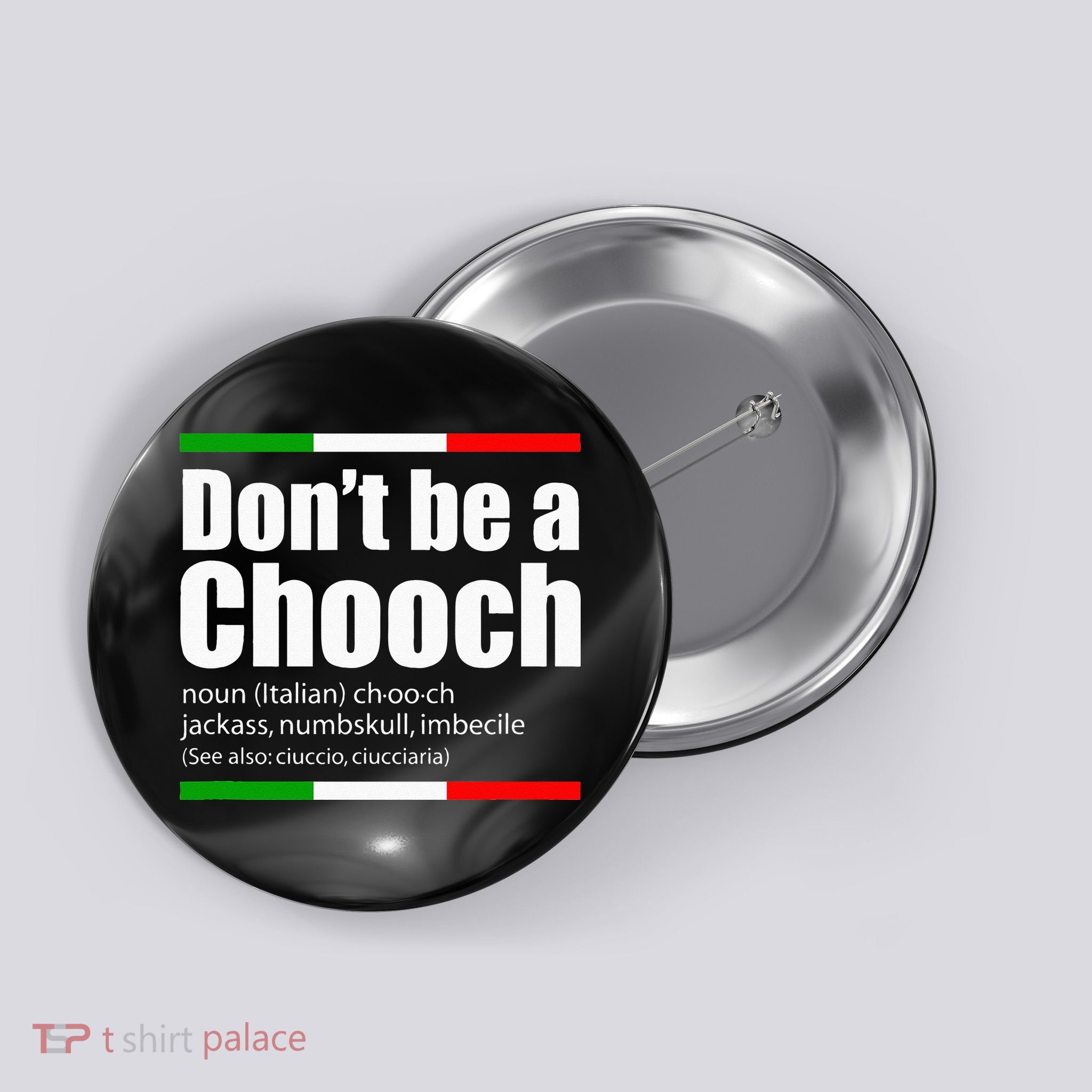 Dont Be A Chooch Italian Slang Funny Saying English Meaning Button