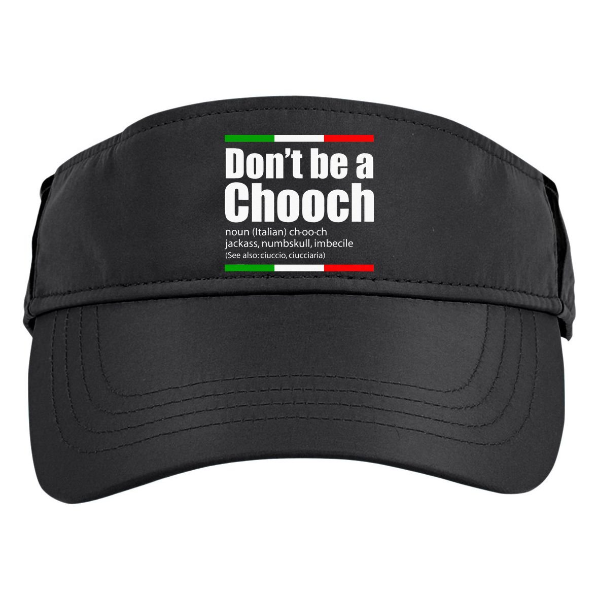 Dont Be A Chooch Italian Slang Funny Saying English Meaning Adult Drive Performance Visor