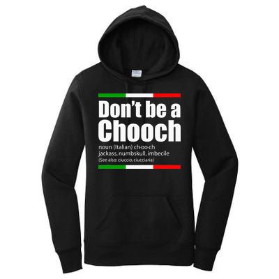 Dont Be A Chooch Italian Slang Funny Saying English Meaning Women's Pullover Hoodie
