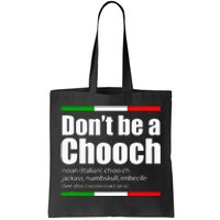 Dont Be A Chooch Italian Slang Funny Saying English Meaning Tote Bag