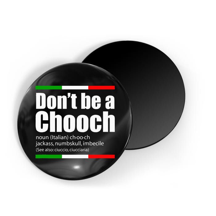 Dont Be A Chooch Italian Slang Funny Saying English Meaning Magnet