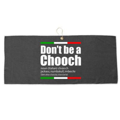 Dont Be A Chooch Italian Slang Funny Saying English Meaning Large Microfiber Waffle Golf Towel
