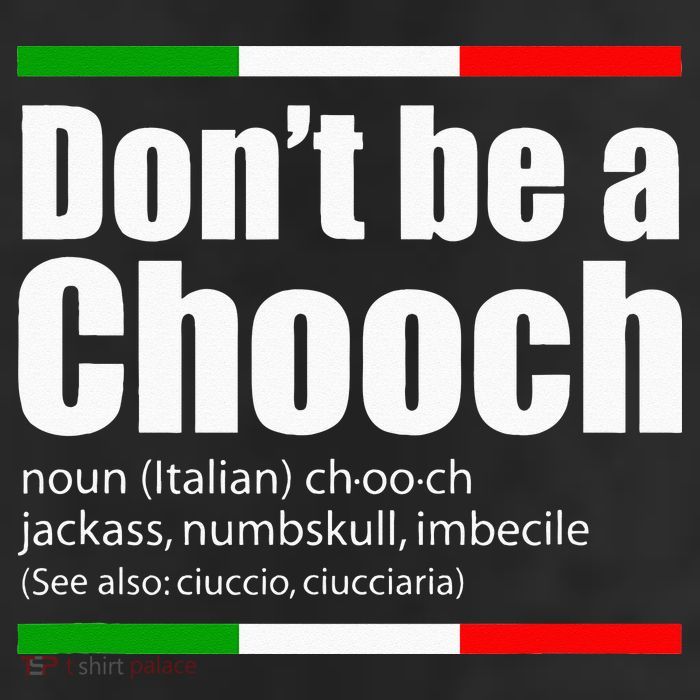 Dont Be A Chooch Italian Slang Funny Saying English Meaning 25L Jumbo Tote