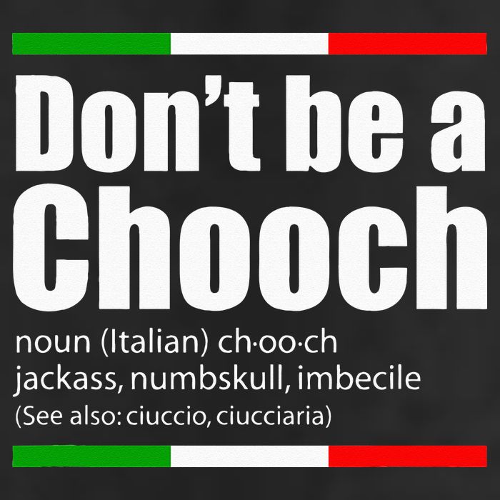 Dont Be A Chooch Italian Slang Funny Saying English Meaning Golf Towel