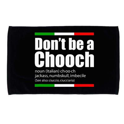 Dont Be A Chooch Italian Slang Funny Saying English Meaning Microfiber Hand Towel