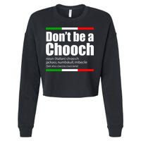 Dont Be A Chooch Italian Slang Funny Saying English Meaning Cropped Pullover Crew