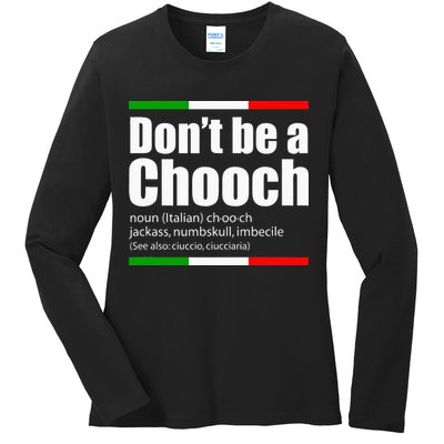 Dont Be A Chooch Italian Slang Funny Saying English Meaning Ladies Long Sleeve Shirt
