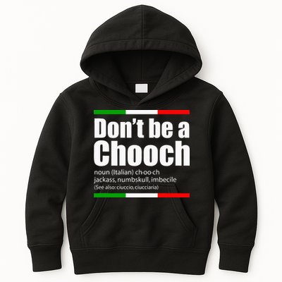 Dont Be A Chooch Italian Slang Funny Saying English Meaning Kids Hoodie