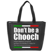 Dont Be A Chooch Italian Slang Funny Saying English Meaning Zip Tote Bag