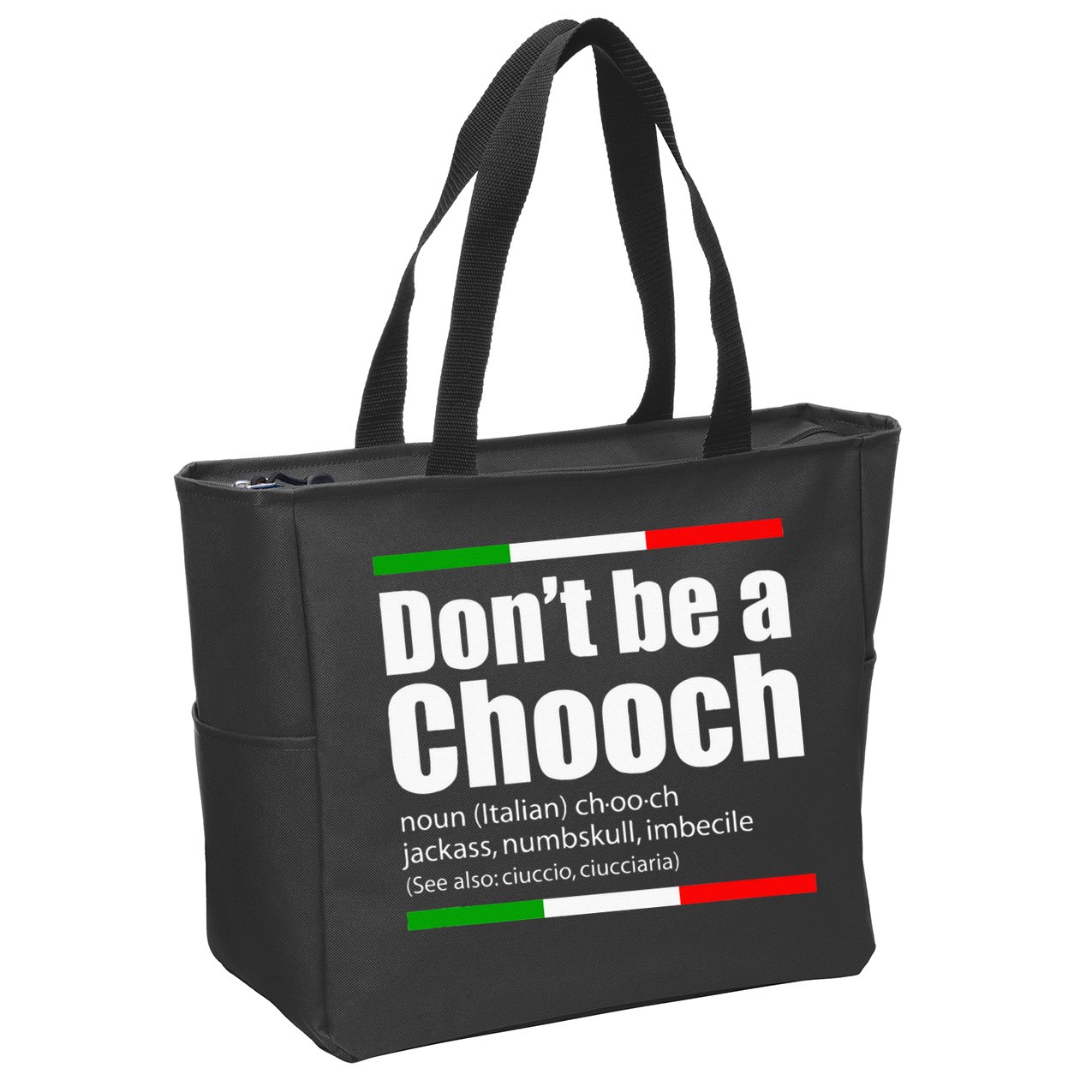 Dont Be A Chooch Italian Slang Funny Saying English Meaning Zip Tote Bag