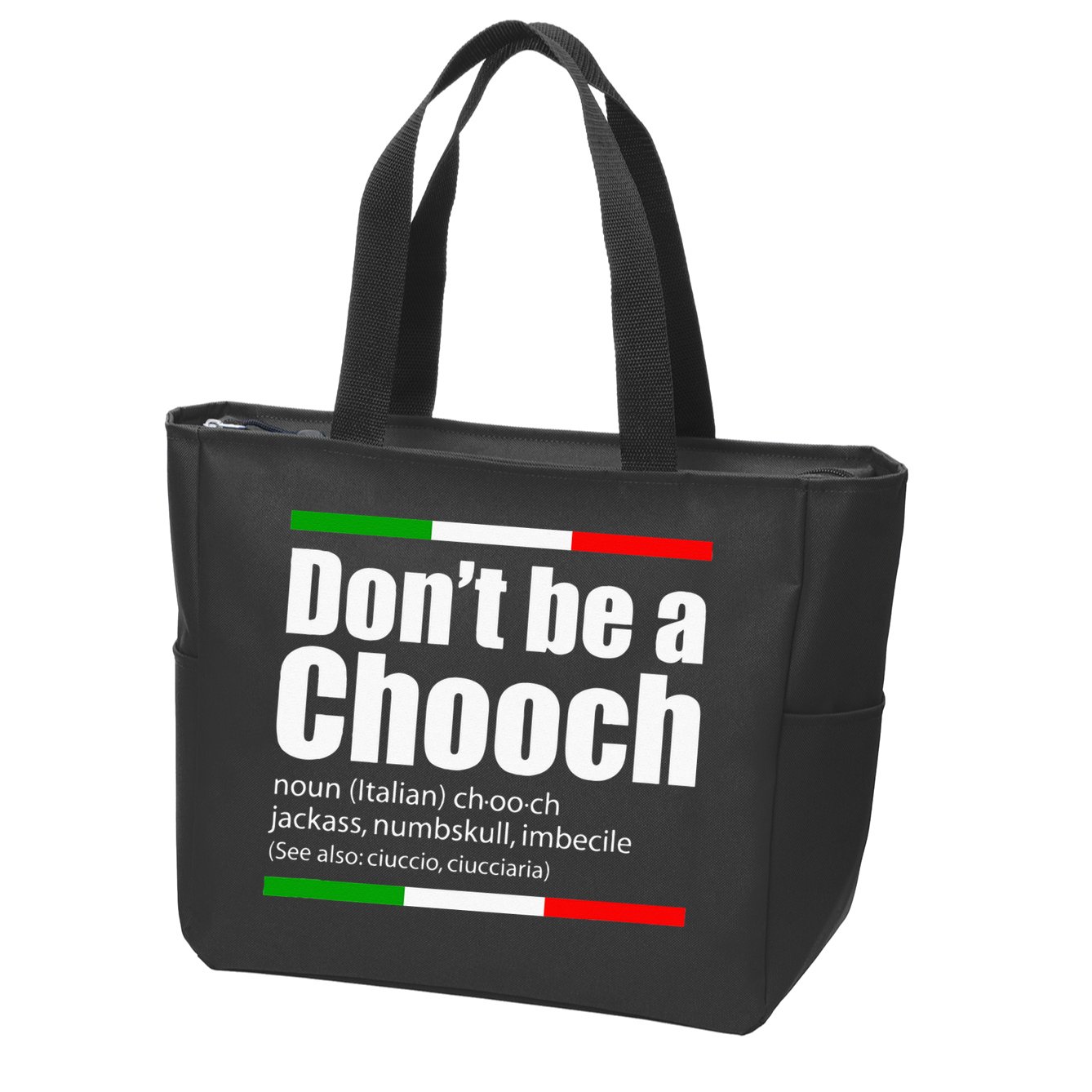 Dont Be A Chooch Italian Slang Funny Saying English Meaning Zip Tote Bag