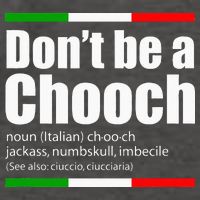 Dont Be A Chooch Italian Slang Funny Saying English Meaning Vector Backpack