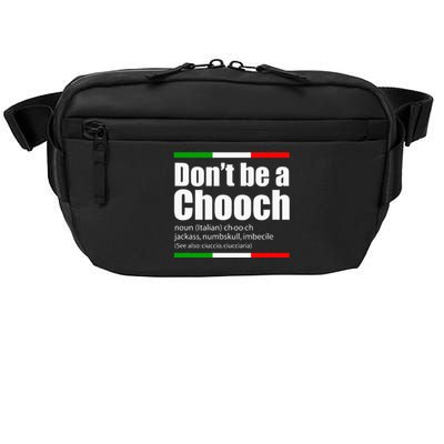 Dont Be A Chooch Italian Slang Funny Saying English Meaning Crossbody Pack