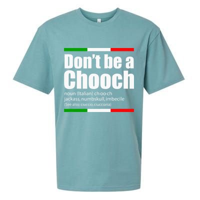 Dont Be A Chooch Italian Slang Funny Saying English Meaning Sueded Cloud Jersey T-Shirt
