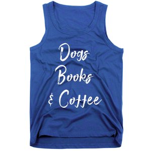 Dogs Books And Coffee Gift Tank Top