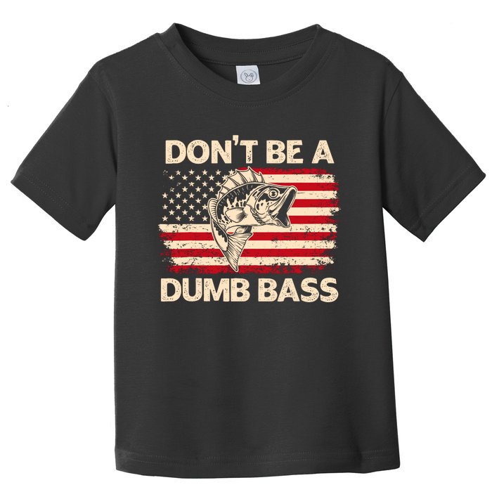 DonT Be A Dumb Bass Vintage Usa Flag Funny Bass Fishing Toddler T-Shirt