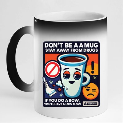 DonT Be A A Mug Stay Away From Drugs 11oz Black Color Changing Mug