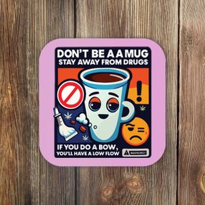 DonT Be A A Mug Stay Away From Drugs Coaster