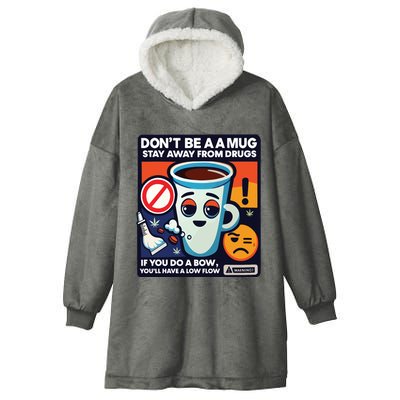 DonT Be A A Mug Stay Away From Drugs Hooded Wearable Blanket