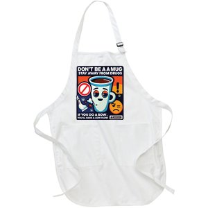 DonT Be A A Mug Stay Away From Drugs Full-Length Apron With Pockets