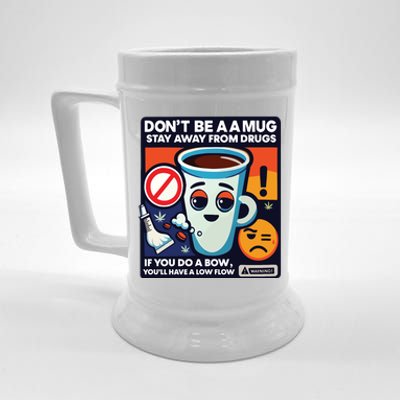 DonT Be A A Mug Stay Away From Drugs Beer Stein