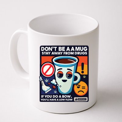 DonT Be A A Mug Stay Away From Drugs Coffee Mug