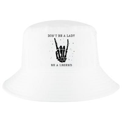 Dont Be A Lady Be A Legend Cool Comfort Performance Bucket Hat