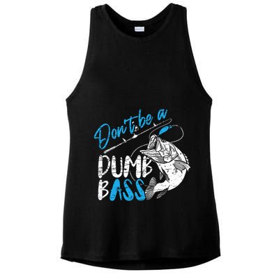 DonT Be A Dumb Bass Angler Saying FatherS Day Outfit Ladies PosiCharge Tri-Blend Wicking Tank